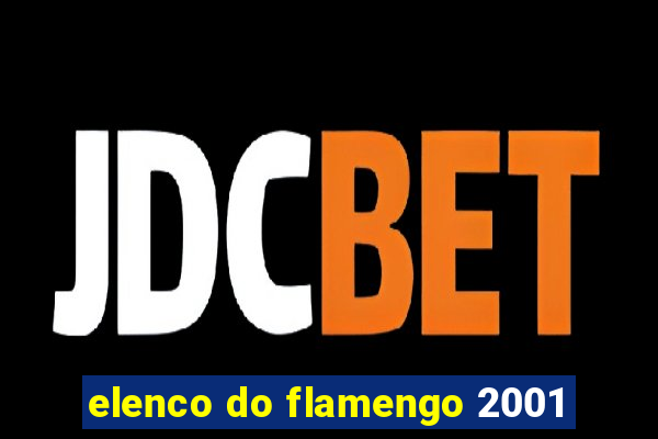 elenco do flamengo 2001